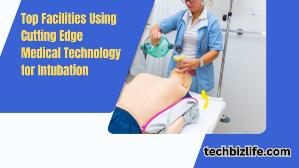 facilities that use cutting edge medical technology for automated ntubation​